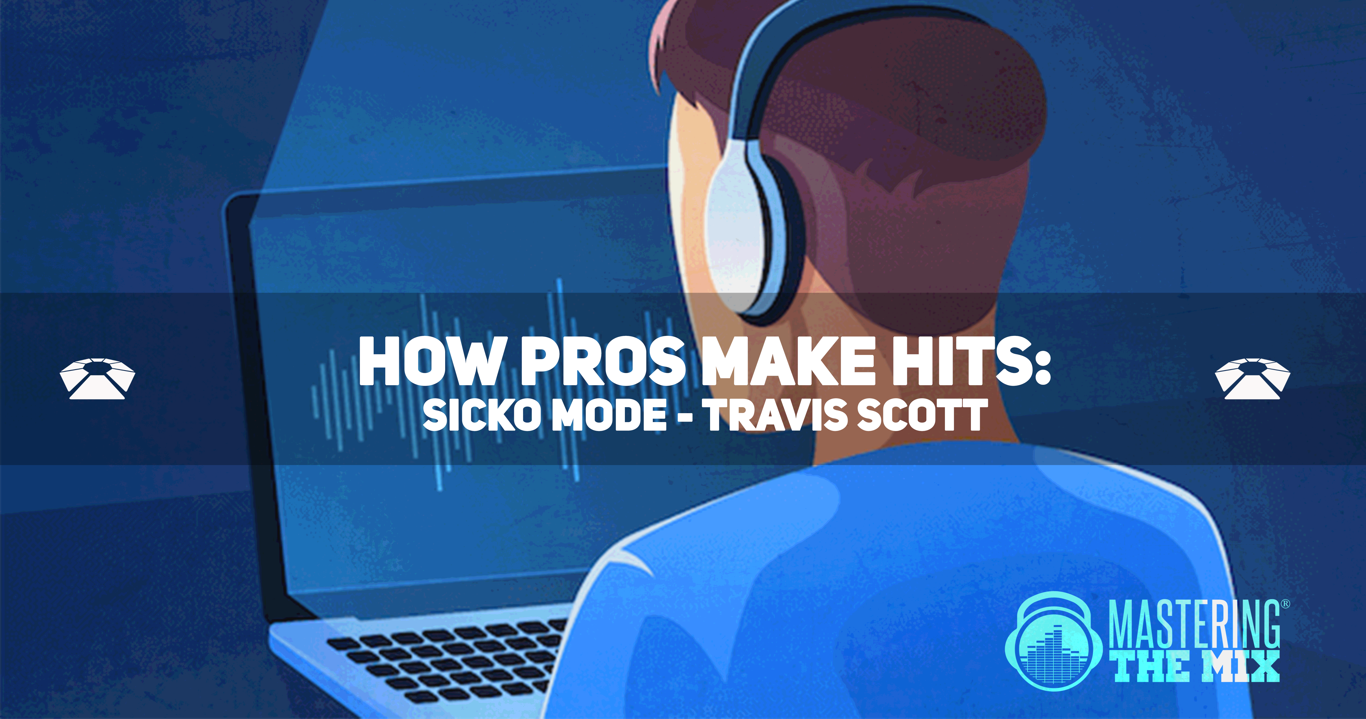How Pros Make Hits Sicko Mode Travis Scott Beat Lab